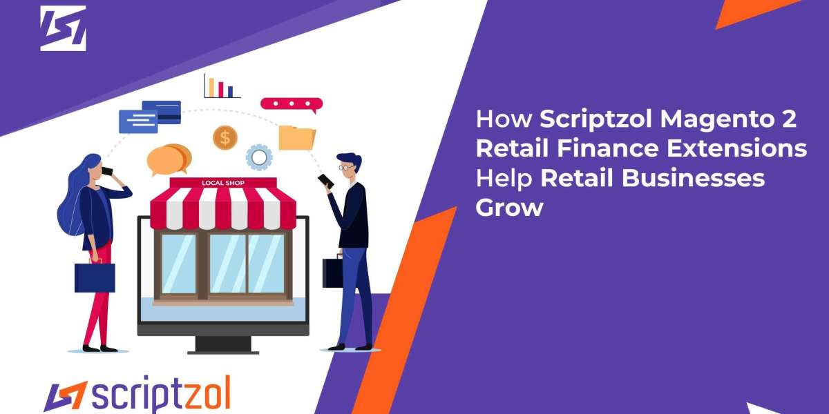 How Scriptzol Retail Finance Extensions Help Retail