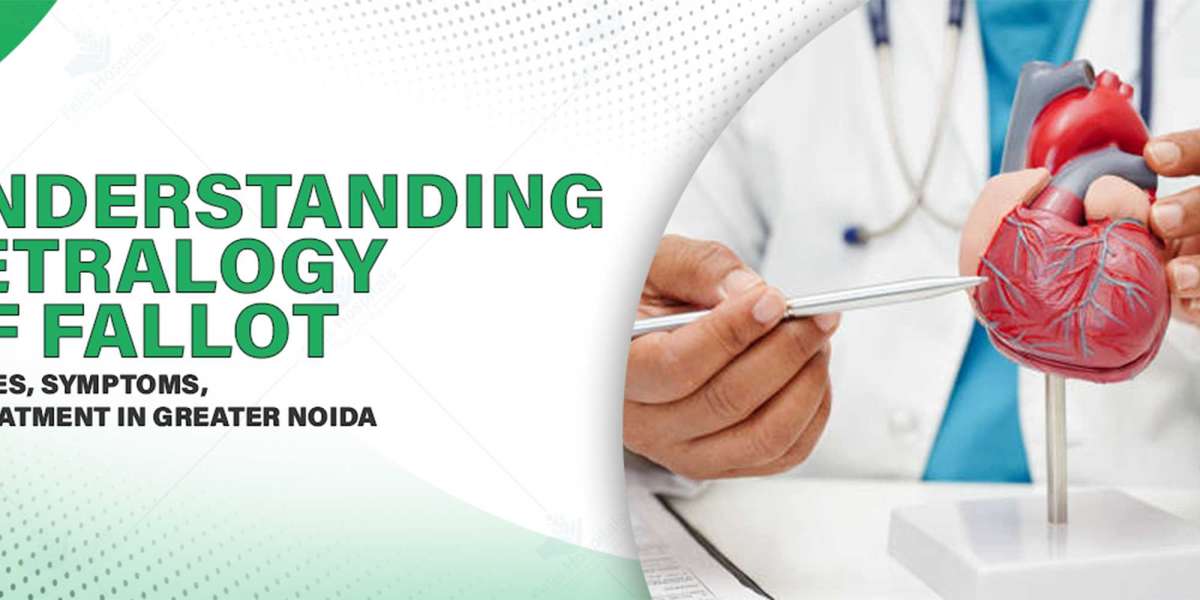 Best Hospitals for Tetralogy of Fallot Surgery in Greater Noida
