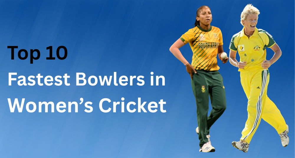 10 Fastest Bowler in Women's Cricket​